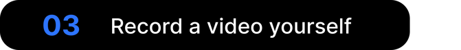 (03) Record a video yourself