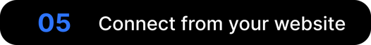 Connect from your website Connect from your website