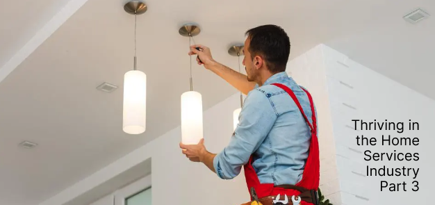 Thriving in the Home Services Industry Part 3: What It Really Takes to Provide 5-Star Customer Service